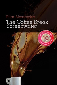 Abbildung von: The Coffee Break Screenwriter - Michael Wiese Productions