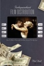 Cover: Independent Film Distribution, 2nd Edition - Michael Wiese Productions