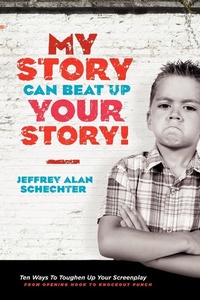Abbildung von: My Story Can Beat Up Your Story - Michael Wiese Productions