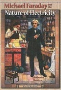 Cover: Michael Faraday and the Nature of Electricity - Morgan Reynolds Publishing