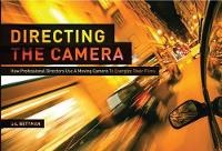 Abbildung von: Directing the Camera - Michael Wiese Productions