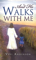 Cover: And He Walks with Me - Xulon Press