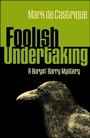 Cover: Foolish Undertaking - Poisoned Pen Press