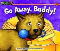 Enlarge image Cover: Go Away, Buddy! Leveled Text - Newmark Learning