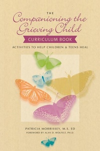 Abbildung von: The Companioning the Grieving Child Curriculum Book - Companion Press,US