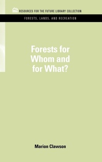 Bild: Forests for Whom and for What? - Resources for the Future Press (RFF Press)