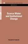 Cover: Scarce Water and Institutional Change - Resources for the Future Press (RFF Press)
