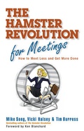 Cover: The Hamster Revolution for Meetings: How to Meet Less and Get More Done - Berrett-Koehler