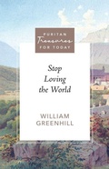 Cover: Stop Loving the World - Reformation Heritage Books