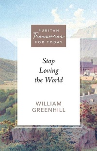 Enlarge image Cover: Stop Loving the World - Reformation Heritage Books