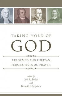 Enlarge image Cover: Taking Hold of God - Reformation Heritage Books