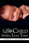 Cover: A Little Child Shall Lead Them - Xulon Press