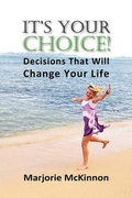 Cover: It's Your Choice! Decisions That Will Change Your Life - Loving Healing Press