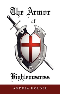 Enlarge image Cover: The Armor of Righteousness - Xulon Press
