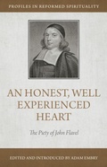 Cover: An Honest And Well Experienced Heart: The Piety Of John Flav - Reformation Heritage Books