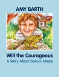 Cover: Will the Courageous - Loving Healing Press