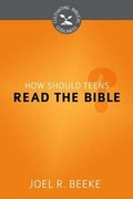 Cover: How Should Teens Read the Bible? - Reformation Heritage Books