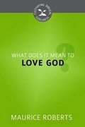 Cover: What Does It Mean to Love God? - Reformation Heritage Books