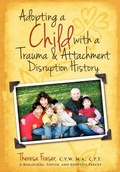 Cover: Adopting a Child with a Trauma and Attachment Disruption History - Loving Healing Press