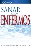 Cover: Como Sanar a Los Enfermos - Whitaker House