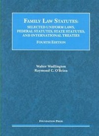 Abbildung von: Family Law Statutes, Selected Uniform Laws, Federal Statutes, State Statutes, and International Treaties - Foundation Press
