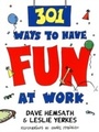 Cover: 301 Ways to Have Fun At Work - Berrett-Koehler Publishers