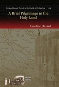 Cover: A Brief Pilgrimage in the Holy Land - Gorgias Press