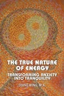 Cover: The True Nature of Energy - Loving Healing Press