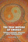 Cover: The True Nature of Energy - Loving Healing Press