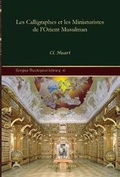 Cover: Les Calligraphes et les Miniaturistes de l'Orient Musulman - Gorgias Press