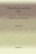 Cover: I Deal Death and Give Life - Gorgias Press