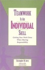 Cover: Teamwork Is an Individual Skill - Berrett-Koehler Publishers