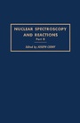 Cover: Nuclear Spectroscopy and Reactions 40-B - Academic Press
