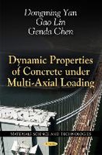 Enlarge image Cover: Dynamic Properties of Concrete Under Multi-Axial Loading - Nova Science Publishers Inc