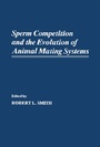 Cover: Sperm Competition and the Evolution of Animal Mating systems - Academic Press