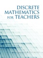 Cover: Discrete Mathematics for Teachers - Information Age Publishing