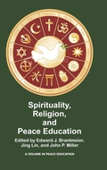 Cover: Spirituality, Religion, and Peace Education - Information Age Publishing
