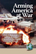 Cover: Arming America at War a Model for Rapid Defense Acquisition in Time of War - Information Age Publishing