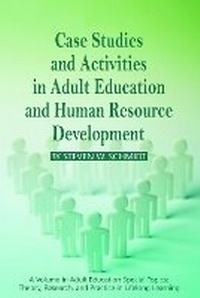 Enlarge image Cover: Case Studies and Activities in Adult Education and Human Resource Development - Information Age Publishing
