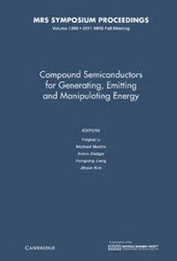 Enlarge image Cover: Compound Semiconductors for Generating, Emitting and Manipulating Energy: Volume 1396 - Materials Research Society