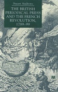 Cover: The British Periodical Press and the French Revolution 1789-99 - Palgrave Macmillan