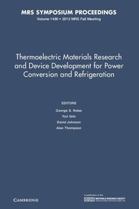 Enlarge image Cover: Thermoelectric Materials Research and Device Development for Power Conversion and Refrigeration: Volume 1490 - Materials Research Society