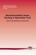 Cover: Manufacturability Aware Routing in Nanometer VLSI - now publishers Inc