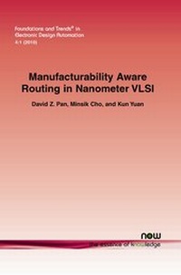 Enlarge image Cover: Manufacturability Aware Routing in Nanometer VLSI - now publishers Inc