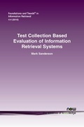 Cover: Test Collection Based Evaluation of Information Retrieval Systems - now publishers Inc