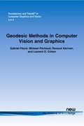 Cover: Geodesic Methods in Computer Vision and Computer Graphics - now publishers Inc