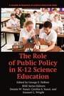Cover: The Role of Public Policy in K-12 Science Education - Information Age Publishing