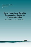 Cover: Moral Hazard and Benefits Consumption Capital in Program Overlap - now publishers Inc