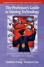 Cover: The Professor's Guide to Taming Technology Leveraging Digital Media, Web 2.0 - Information Age Publishing