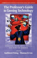 Cover: The Professor's Guide to Taming Technology Leveraging Digital Media, Web 2.0 - Information Age Publishing
